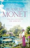 Blanche Monet und das Leuchten der Seerosen