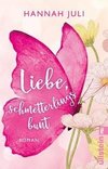 Liebe, schmetterlingsbunt