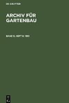 Archiv für Gartenbau, Band 9, Heft 8, Archiv für Gartenbau (1961)