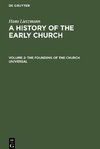 A History of the Early Church, Volume 2, The Founding of the Church Universal