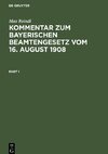 Kommentar zum Bayerischen Beamtengesetz vom 16. August 1908