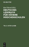 Deutsches Lesebuch für höhere Mädchenschulen, Teil 2, Acte Klasse