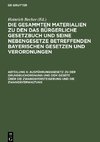 Die gesammten Materialien zu den das Bürgerliche Gesetzbuch und seine Nebengesetze betreffenden bayerischen Gesetzen und Verordnungen, Abteilung 6, Ausführungsgesetz zu der Grundbuchordnung und dem Gesetz über die Zwangsversteigerung und die Zwangsverwaltung