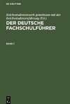 Der deutsche Fachschulführer, Band 1, Der deutsche Fachschulführer Band 1