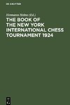 The Book of the New York International Chess Tournament 1924