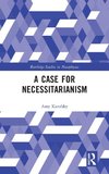 A Case for Necessitarianism