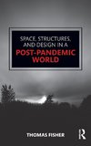 Space, Structures and Design in a Post-Pandemic World