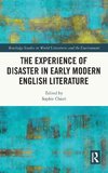 The Experience of Disaster in Early Modern English Literature