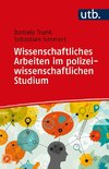 Wissenschaftliches Arbeiten im polizeiwissenschaftlichen Studium