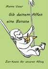 Gib deinem Affen eine Banane