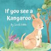 If you see a Kangaroo