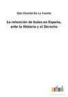 La retención de bulas en España, ante la Historia y el Derecho