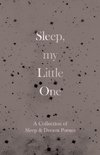 Sleep, My Little One - A Collection of Sleep & Dream Poems