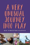 A Very Unusual Journey Into Play