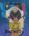 The Ugly Butterfly