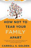 How Not To Tear Your Family Apart