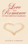 Love      and Romance                                                                                           in the Christian Marriage