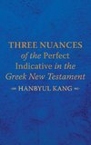 Three Nuances of the Perfect Indicative in the Greek New Testament