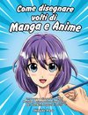 Come disegnare volti di Manga e Anime