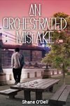 An Orchestrated Mistake