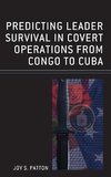 Predicting Leader Survival in Covert Operations from Congo to Cuba