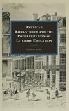 American Romanticism and the Popularization of Literary Education