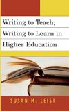 Writing to Teach; Writing to Learn in Higher Education