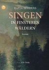 Singen in finsteren Wäldern