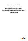 Breves apuntes sobre las cuestiones mas importantes de la Isla de Cuba