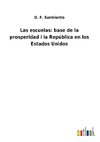 Las escuelas: base de la prosperidad i la República en los Estados Unidos