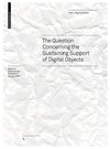 The Question Concerning the Sustaining Support of Digital Objects