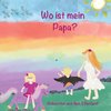 Wo ist mein Papa?