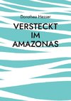 Versteckt im Amazonas