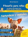 Filosofía para niños: Naturaleza y animales. Las mejores 44 preguntas para filosofar con niños y adolescentes