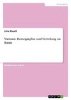 Vietnam. Demographie und Verteilung im Raum