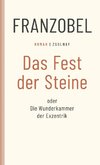 Das Fest der Steine oder Die Wunderkammer der Exzentrik