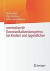 Interkulturelle Kommunikationskompetenz bei Kindern und Jugendlichen