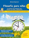 Filosofía para niños: Tiempo. Las mejores 44 preguntas para filosofar con niños y adolescentes