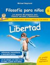 Filosofía para niños: Libertad. Las mejores 44 preguntas para filosofar con niños y adolescentes