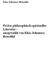 Perlen philosophisch-spiritueller Literatur - ausgewählt von Elias Johannes Benedikt