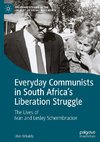 Everyday Communists in South Africa's Liberation Struggle