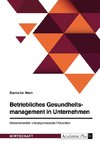 Betriebliches Gesundheitsmanagement in Unternehmen. Wissenstransfer und psychosoziale Prävention