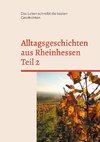 Alltagsgeschichten aus Rheinhessen Teil 2