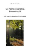 Ein heimliches Tal im Böhmerwald