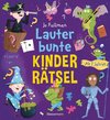 Lauter bunte Kinderrätsel ab 7 Jahren