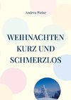 Weihnachten - kurz und schmerzlos