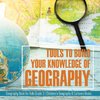 Tools to Build Your Knowledge of Geography | Geography Book for Kids Grade 3 | Children's Geography & Cultures Books