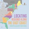 Locating Regions Along the East Coast | Geography of the United States Grade 5 | Children's Geography & Cultures Books