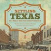 Settling Texas | The Texas War for Independence | Western American History Grade 5 | Children's American History