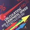 Calculating and Graphing Speed | Motion and Mechanics | Self Taught Physics | Science Grade 6 | Children's Physics Books